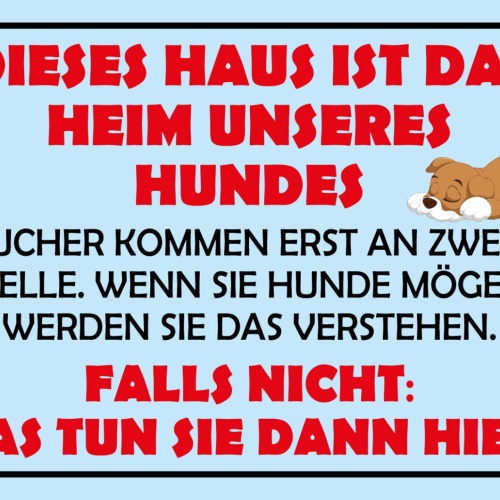 Schild Spruch Dies ist Heim unseres Hundes Besucher kommen an zweiter Stelle JW