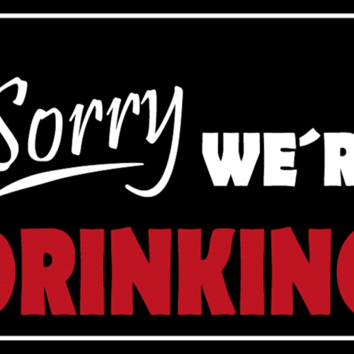 Schild Spruch Sorry we're drinking Entschuldigung Wir trinken Alkohol JW