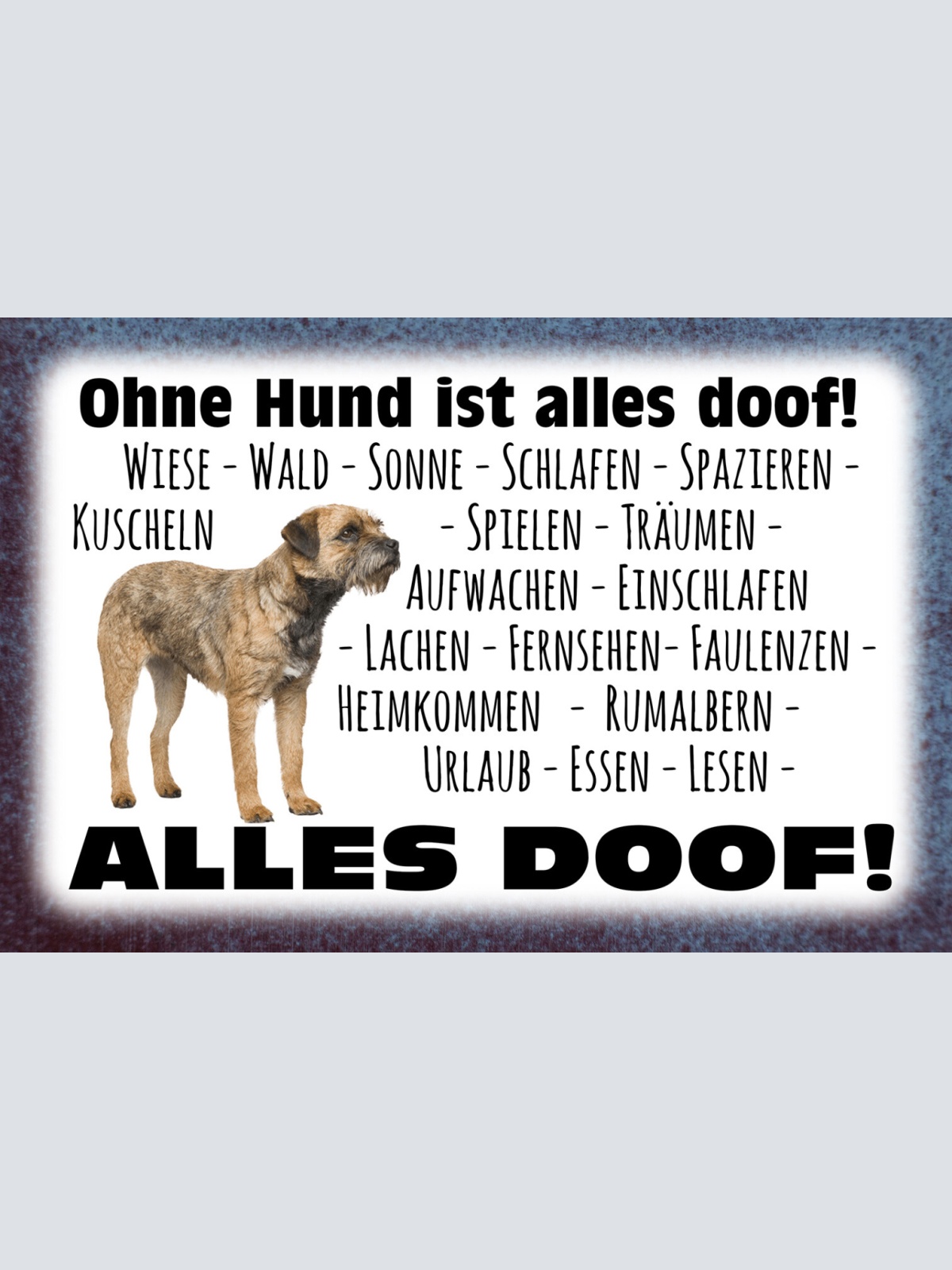 Schild Spruch Ohne Hund ist alles doof Wald Wiese Schlafen Alles Doof JW