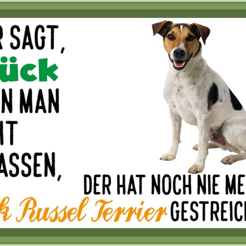 Schild Spruch Wer sagt Glück nicht anfassen Jack Russel Terrier gestreichelt JW