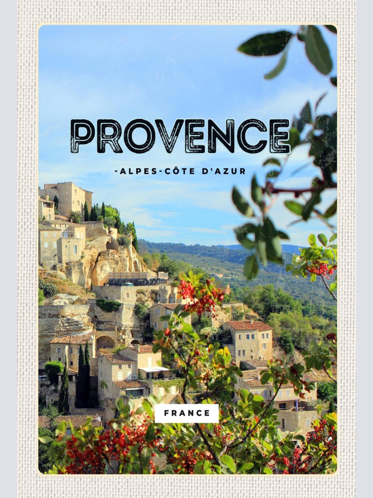 Schild Spruch Provence-Alpes-Cote d'Azur France Frankreich Dorf Häuser JW