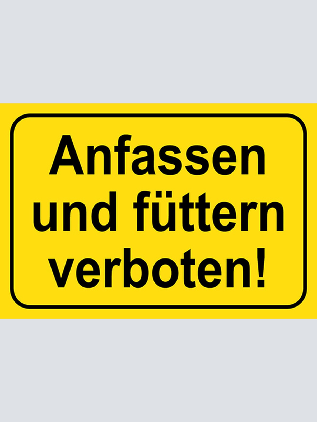 Schild Spruch Anfassen und füttern verboten Warnung JW