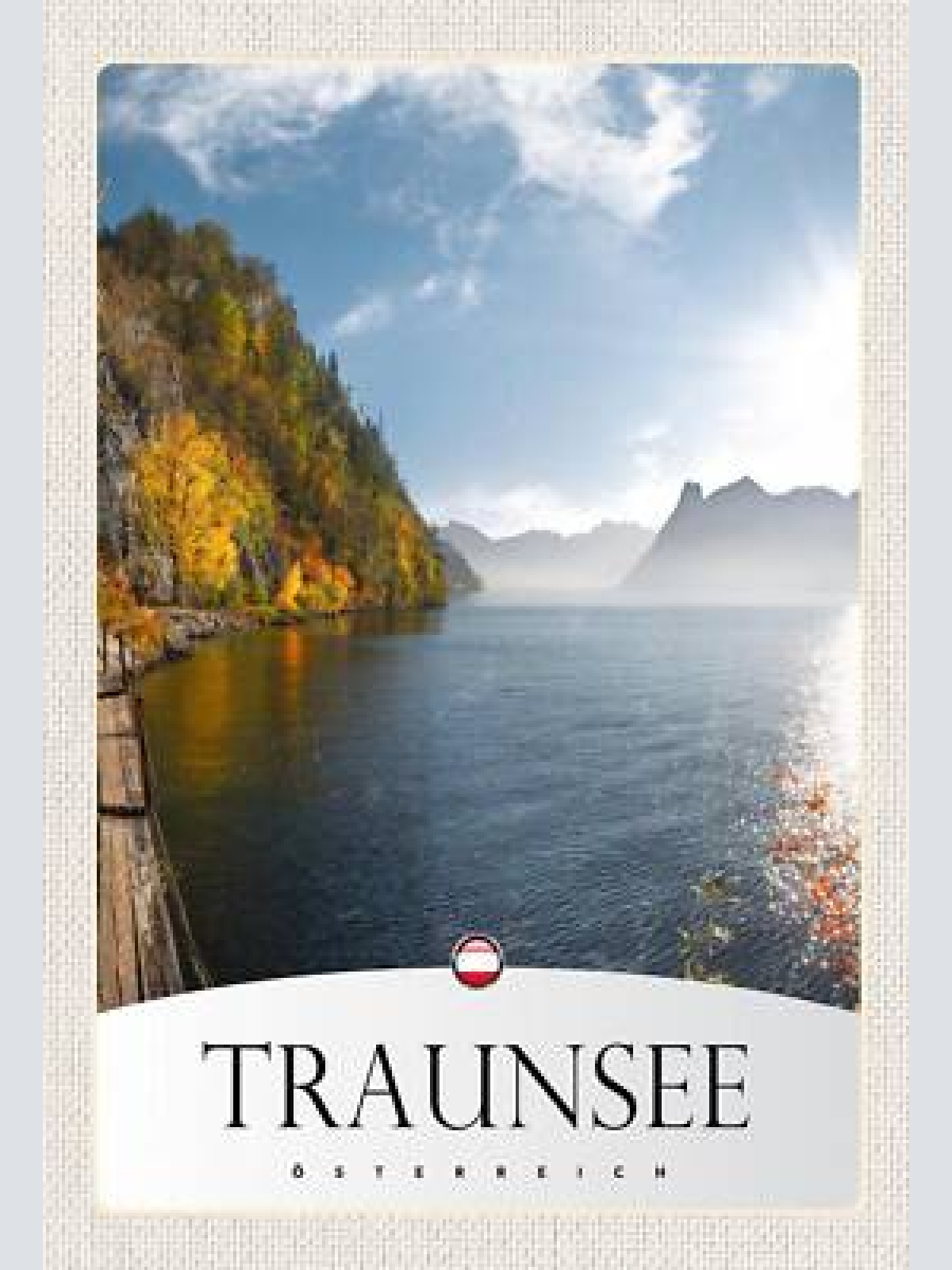 Schild spruch traunsee österreich berge see wald uferweg jw