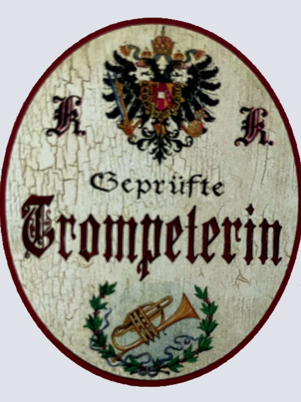 KuK Nostalgie Holzschild Geprüfte Trompeterin Trompete Blasinstrument Schild