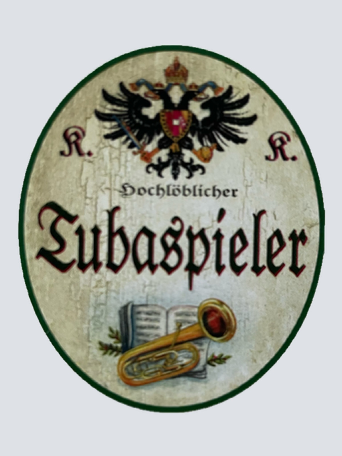 KuK Nostalgie Holzschild Hochlöblicher Tubaspieler Tuba Blasinstrument Schild