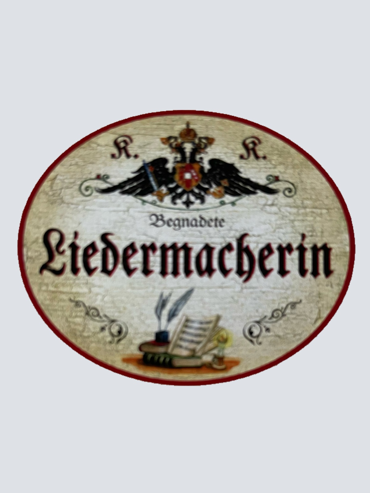 KuK Nostalgie Holzschild Begnadete Liedermacherin Songwriter Musik Schild