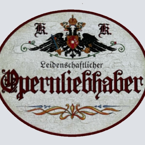 KuK Nostalgie Holzschild Leidenschaftlicher Opernliebhaber Oper Fan Schild