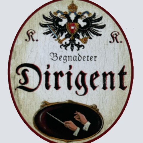 KuK Nostalgie Holzschild Begnadeter Dirigent Klassik Orchester Musik  Schild