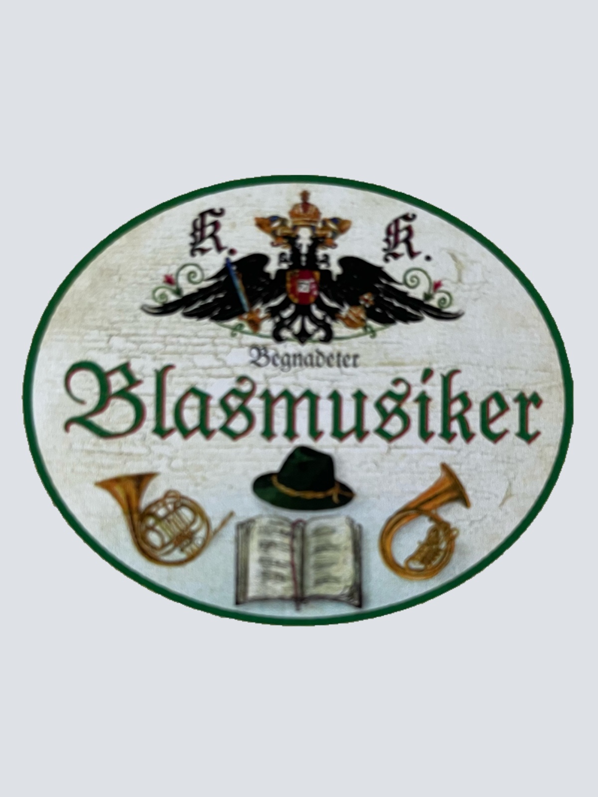 KuK Nostalgie Holzschild Begnadeter Blasmusiker Blasmusik Blasinstrument Schild