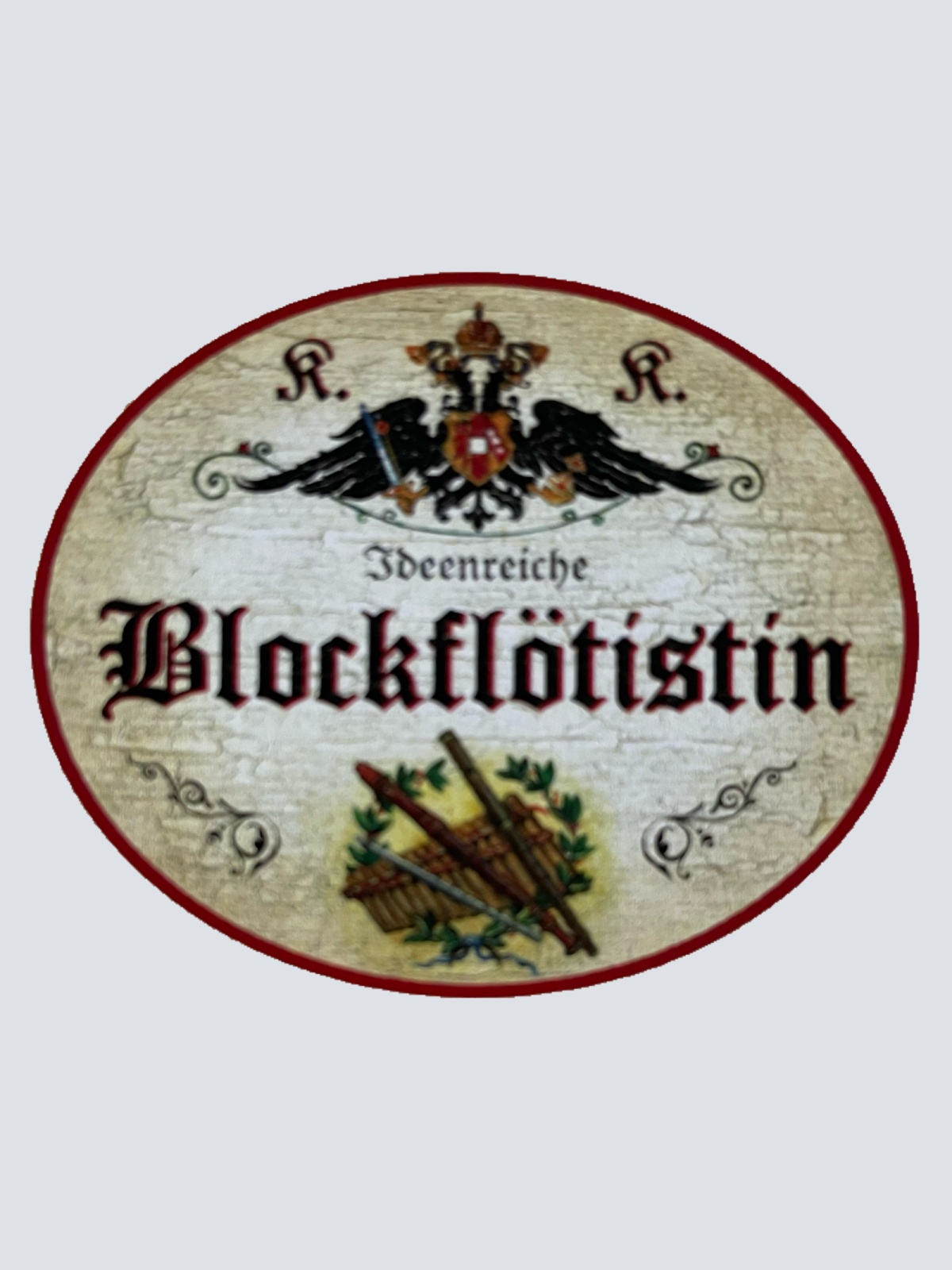 KuK Nostalgie Holzschild Ideenreiche Blockflötistin Blockflöte Musikerin Schild