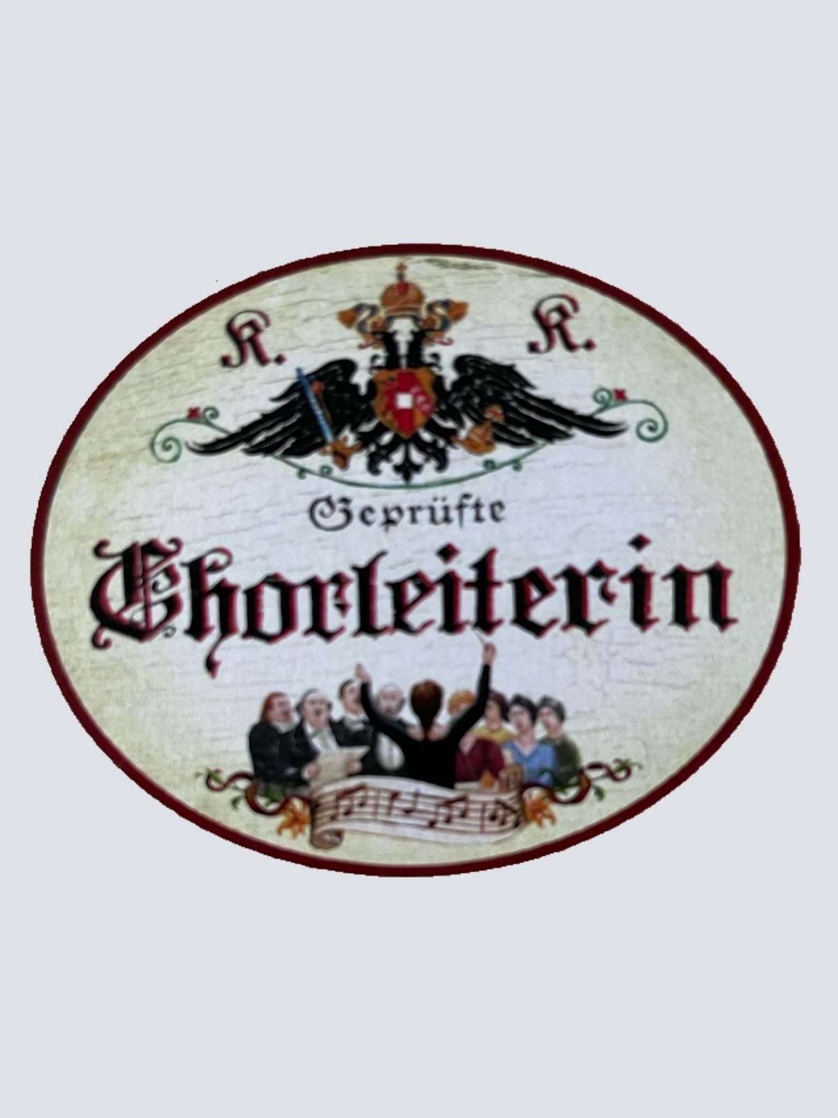 KuK Nostalgie Holzschild Geprüfte Chorleiterin Chor Gesang Musik Chöre Schild