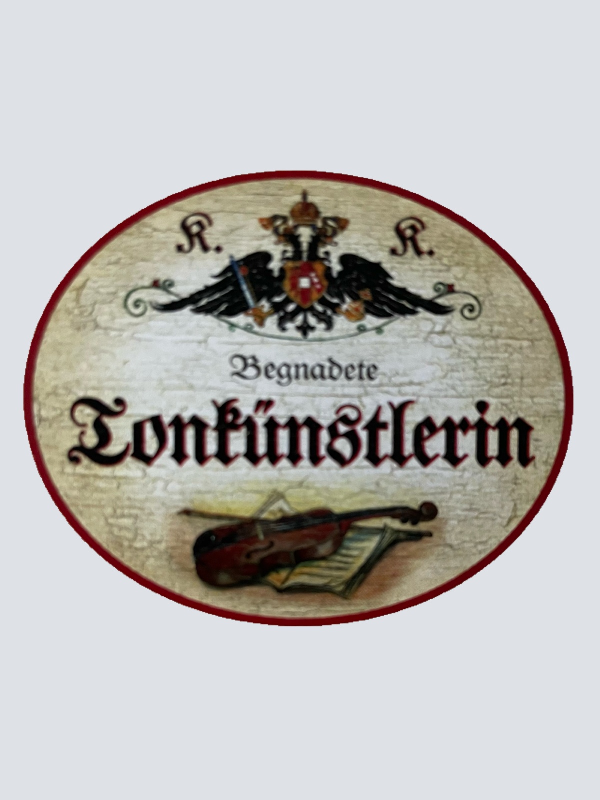 KuK Nostalgie Holzschild Begnadete Tonkünstlerin Musikerin Musik Schild