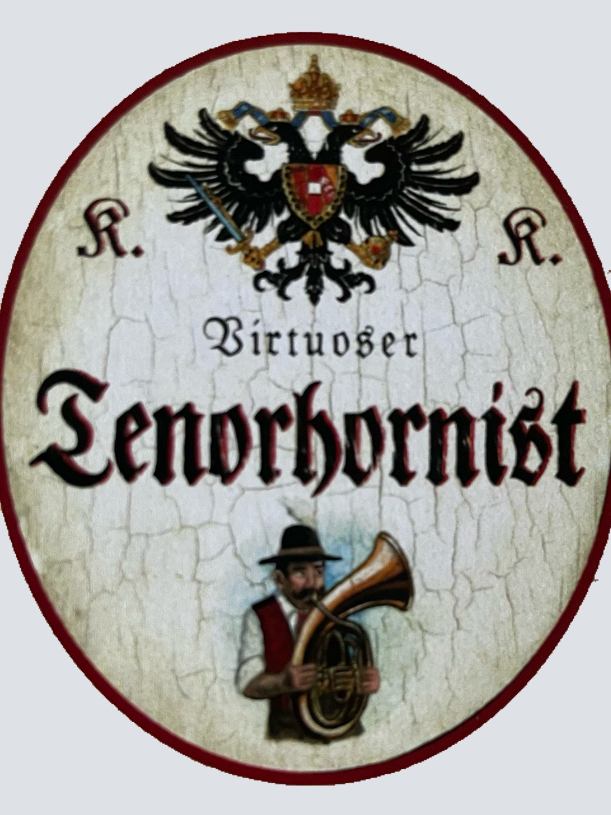 KuK Nostalgie Holzschild Virtuoser Tenorhornist Blasinstrument Musiker Schild