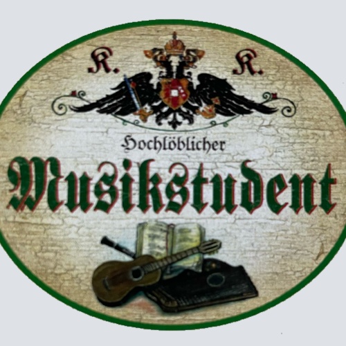 KuK Nostalgie Holzschild Hochlöblicher Musikstudent Musiker Student Musik Schild