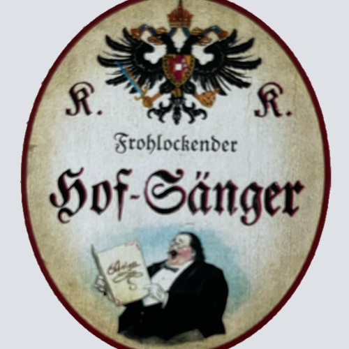 KuK Nostalgie Holzschild Frohlockender Hof-Sänger Gesang Singen Sänger Schild