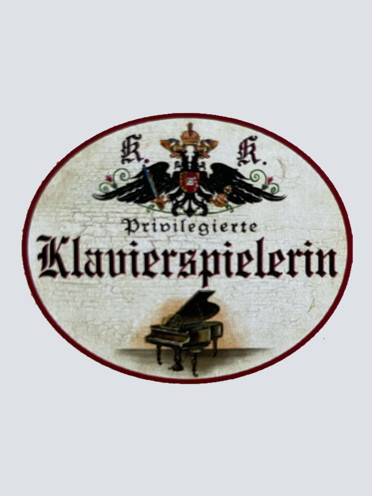 KuK Nostalgie Holzschild Privilegierte Klavierspielerin Piano Pianistin Schild