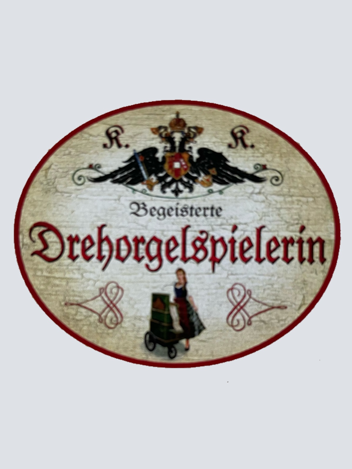 KuK Nostalgie Holz Schild Begeisterte Drehorgelspielerin Leierkasten Drehorgel