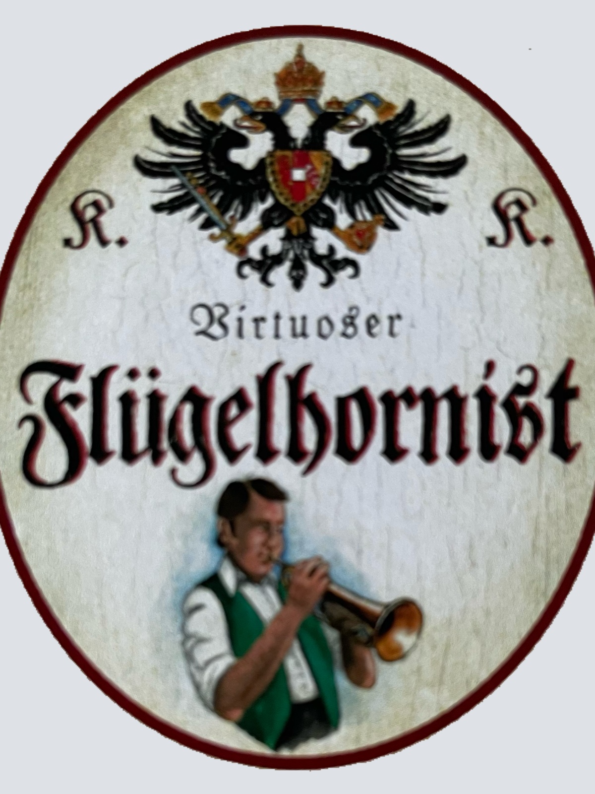 KuK Nostalgie Holzschild Virtuoser Flũgelhornist Flügelhorn Musiker Schild