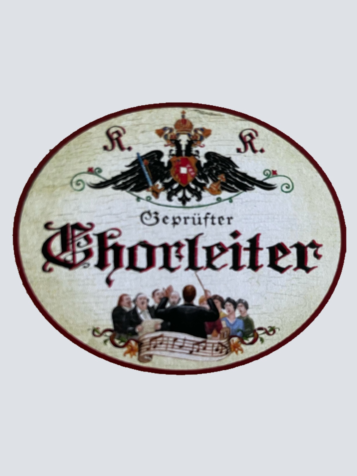 KuK Nostalgie Holzschild Geprüfter Chorleiter Chor Gesang Musik Chöre Schild