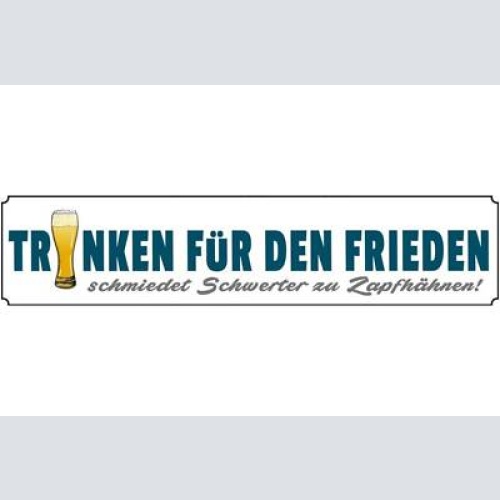 Schild trinken frieden bier alkohol freiheit bar lokal 46 x 10 blech od. holz