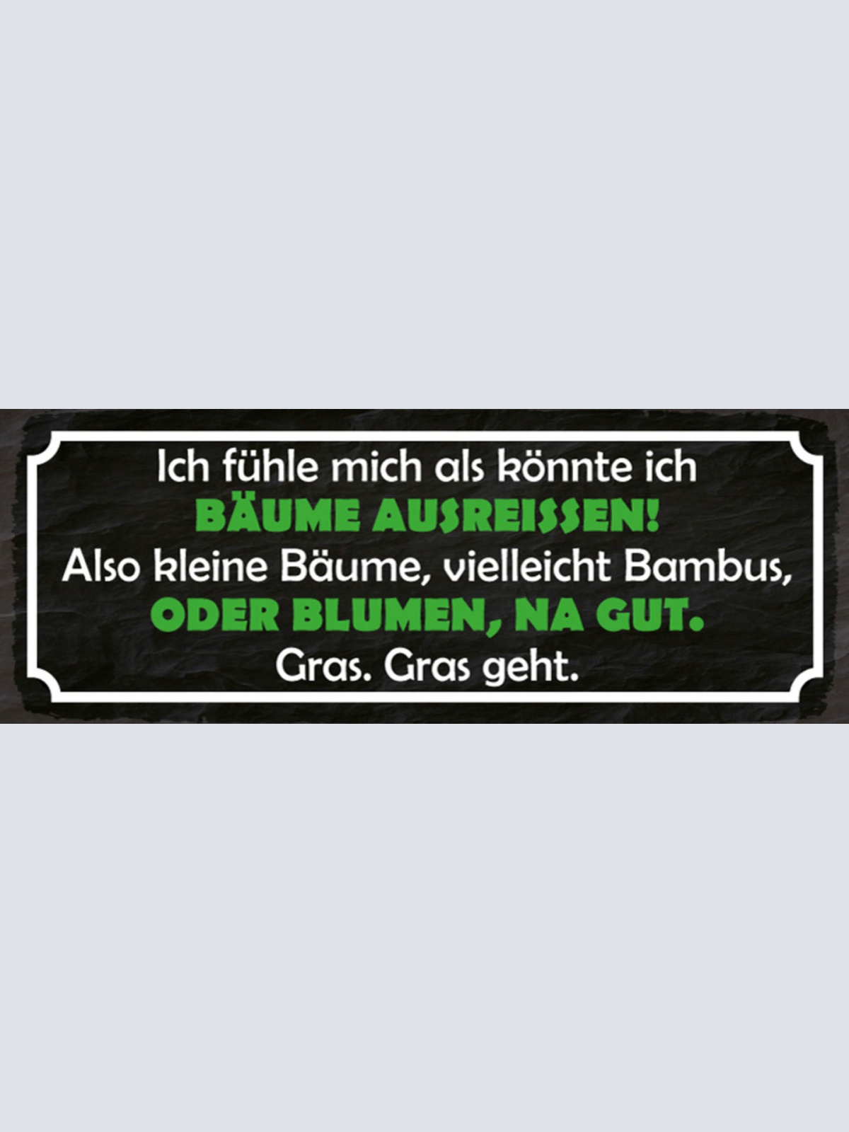 Schild Ich Fühle Mich Als Könnte Ich Bäume Ausreissen Bäume Bambus Blumen Gras