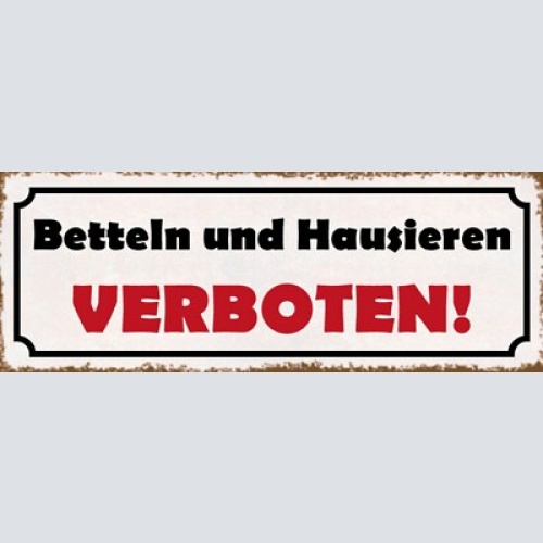 Schild betteln & hausieren verboten warnung verbot bettler 27x10 blech od.holz