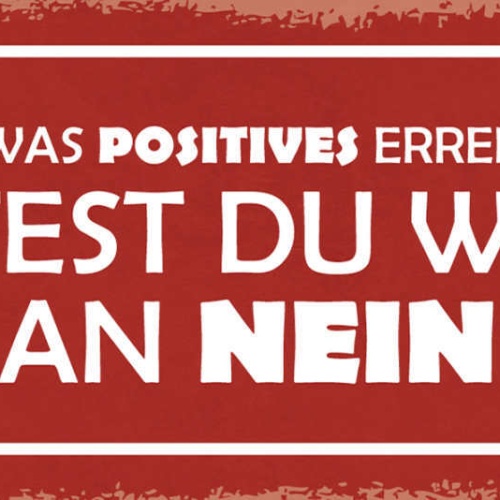 Schild Wenn Du Etwas Positives Erreichen Willst Solltest Du Wissen Wie Nein Sagt