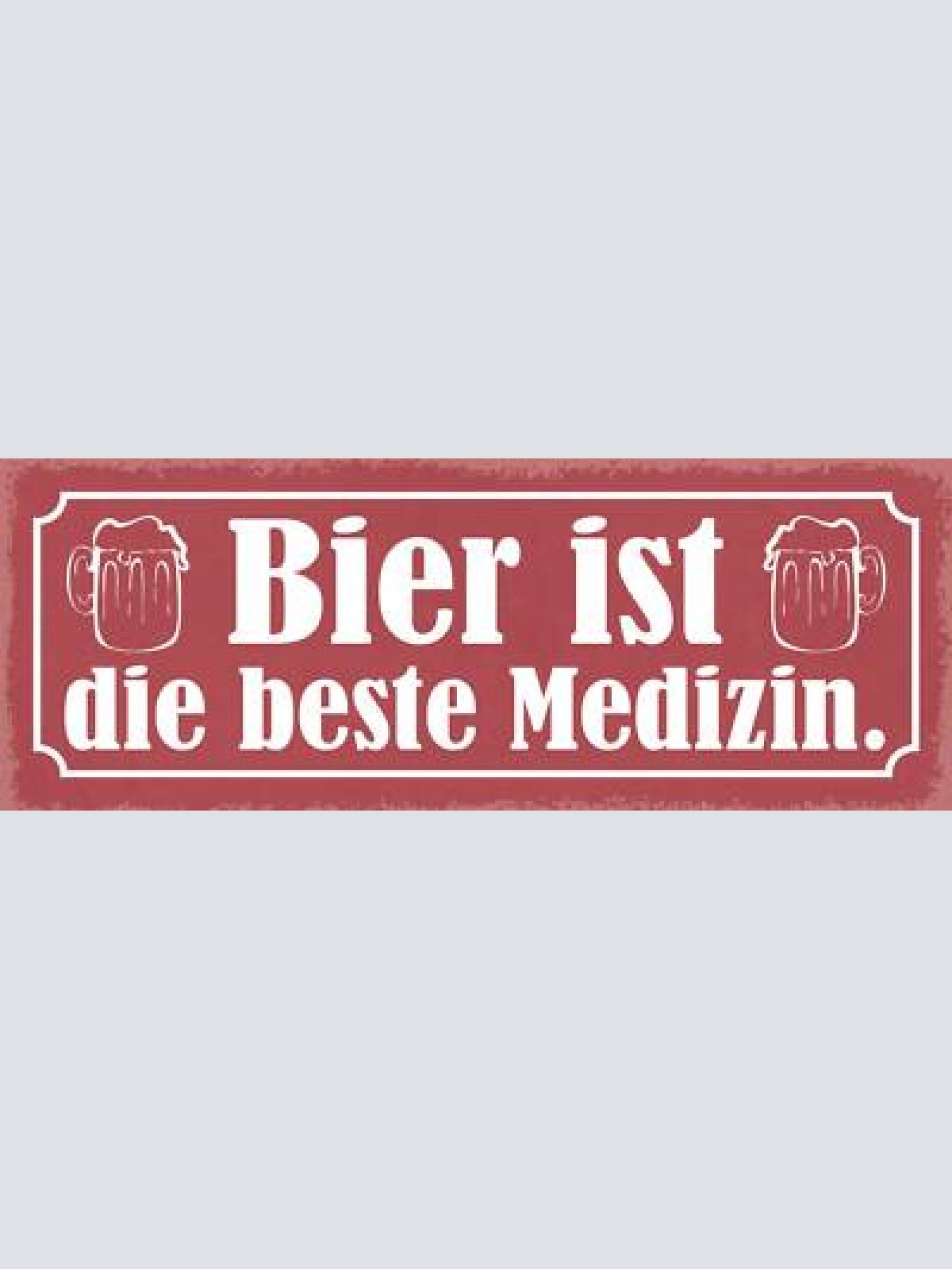 Schild bier ist die beste medizin alkohol glas lokal wirt 27x10 blech od.holz