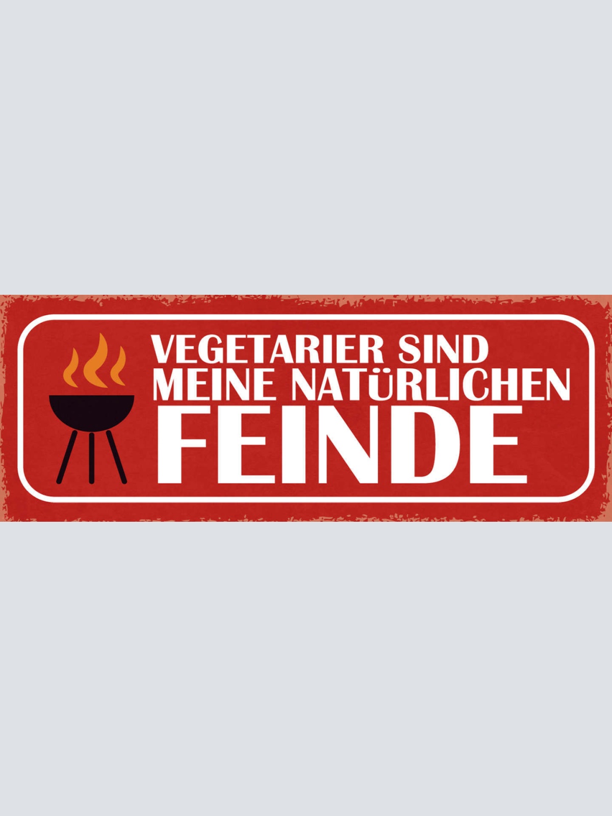 Schild Vegetarier Sind Meine Natürlichen Feinde Grillen 27x10 Blech od.Holz