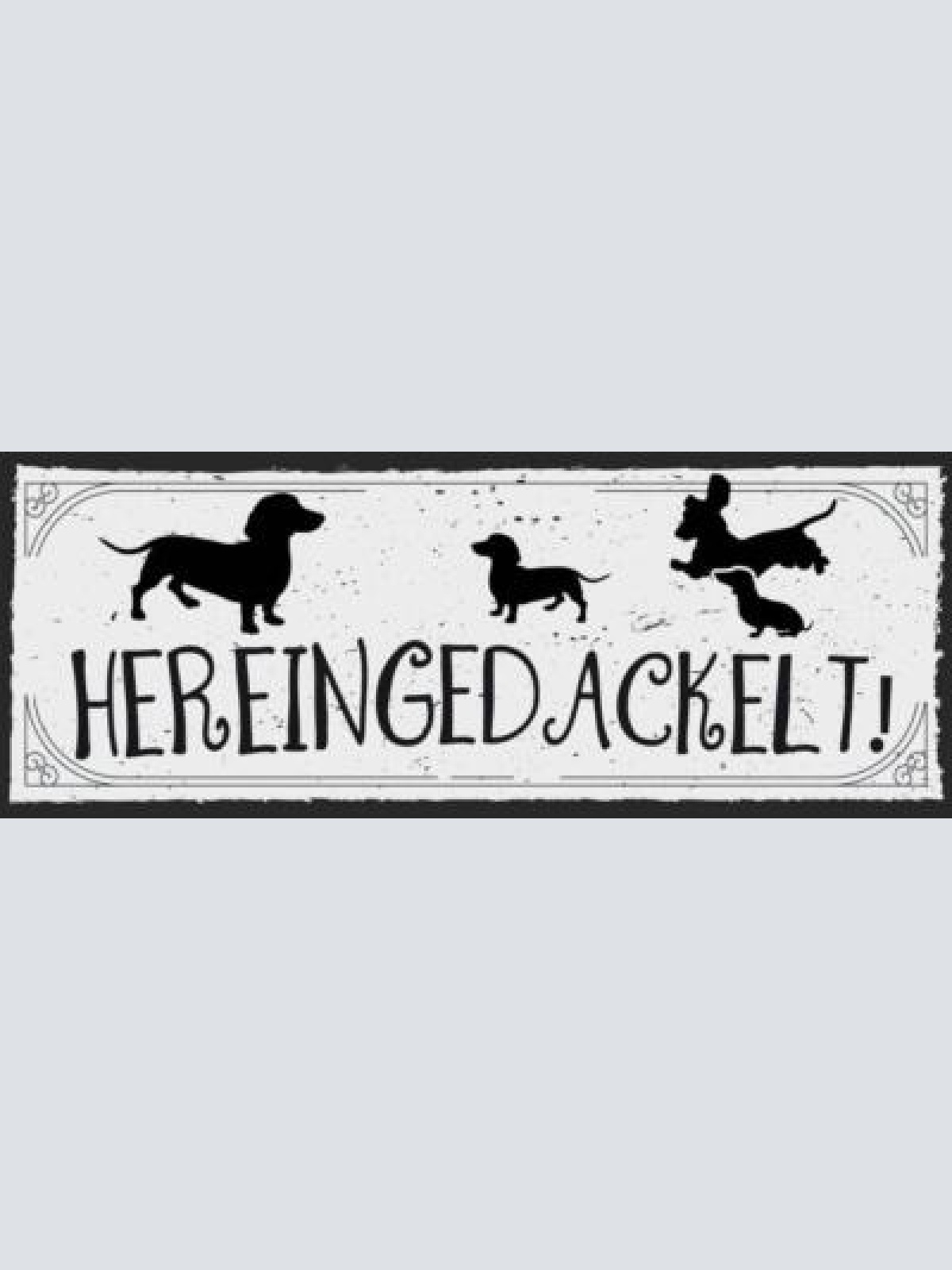 Schild herein gedackelt dackel hund eintreten willkommen 27x10 blech od.holz