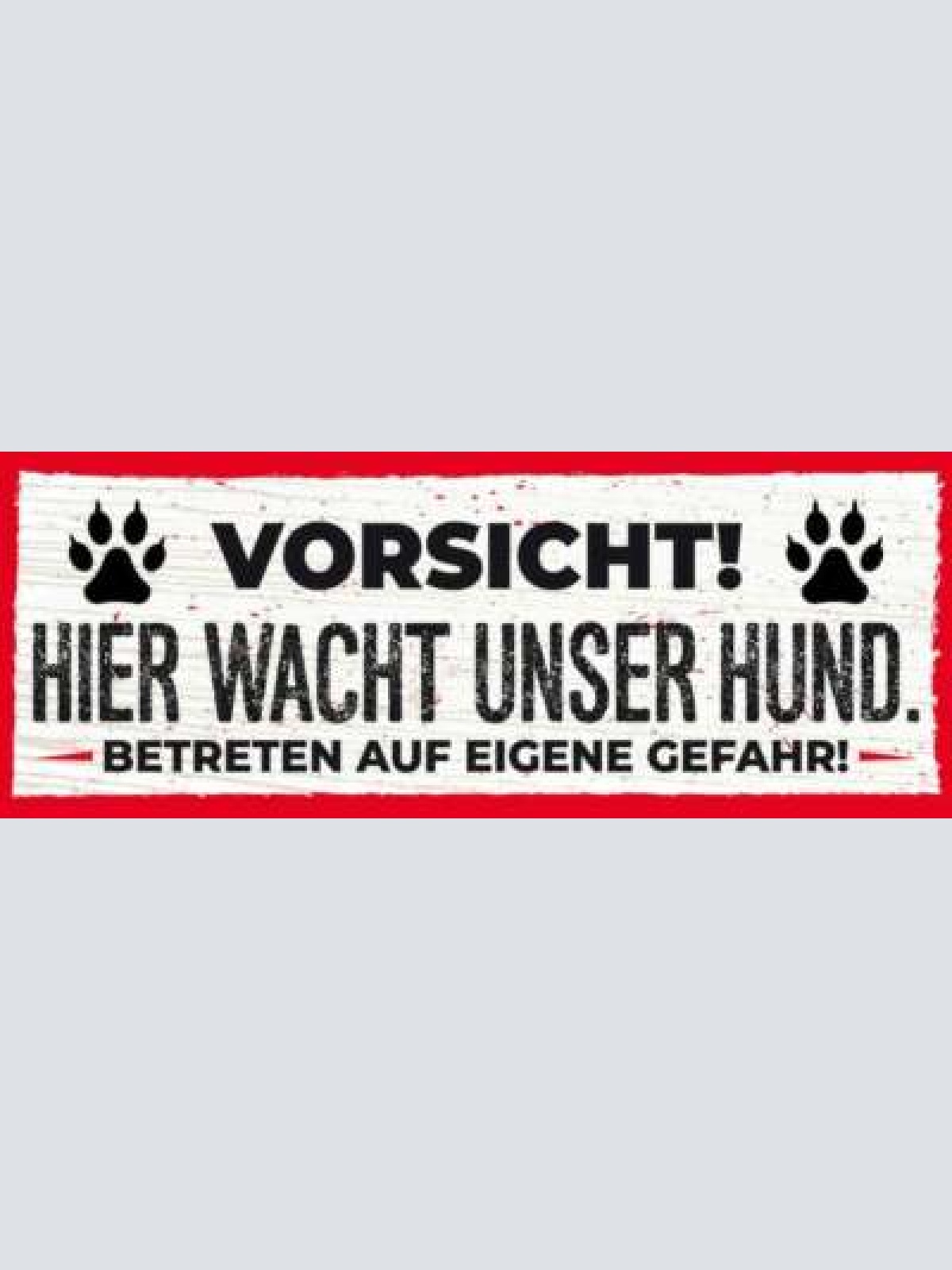 Schild vorsicht hier wacht unser hund betreten eigene gefahr 27x10 blech od.holz