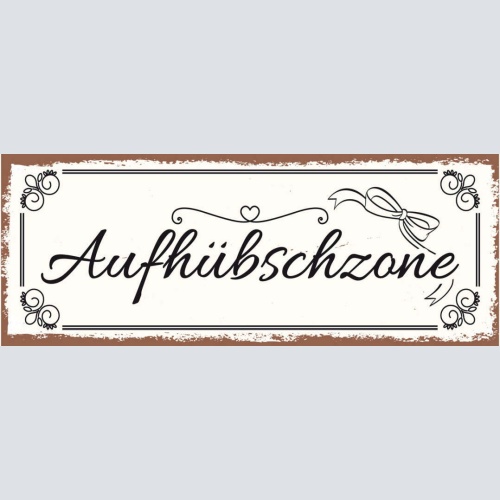 Schild Aufhübschzone Schönheit Salon Umkleide Kleidung 27x10 Blech od.Holz