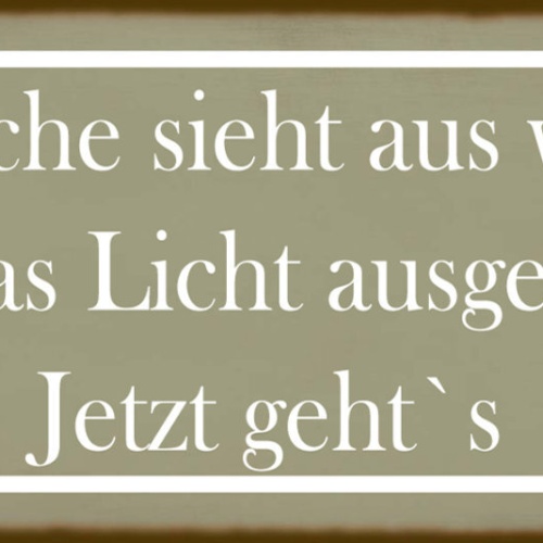 Schild Du Küche Sieht Aus Wie Sau Hab Das Licht Ausgemecht Jetzt Geht's 27 x 10
