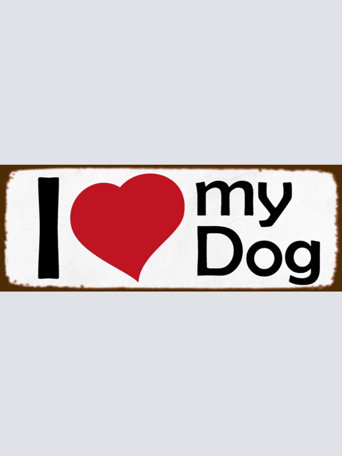 Schild I ❤️ My Dog Ich Liebe Meinen Hund Haus Tier 27 x 10 Blech od. Holz