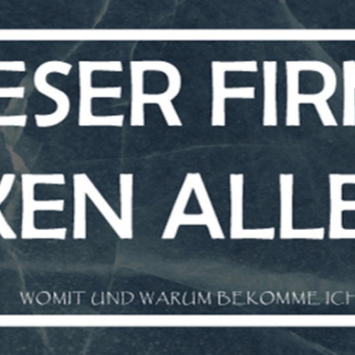 Schild In Dieser Firma Denken Alle Mit Womit & Warum Bekomme Ich Schon Noch Raus