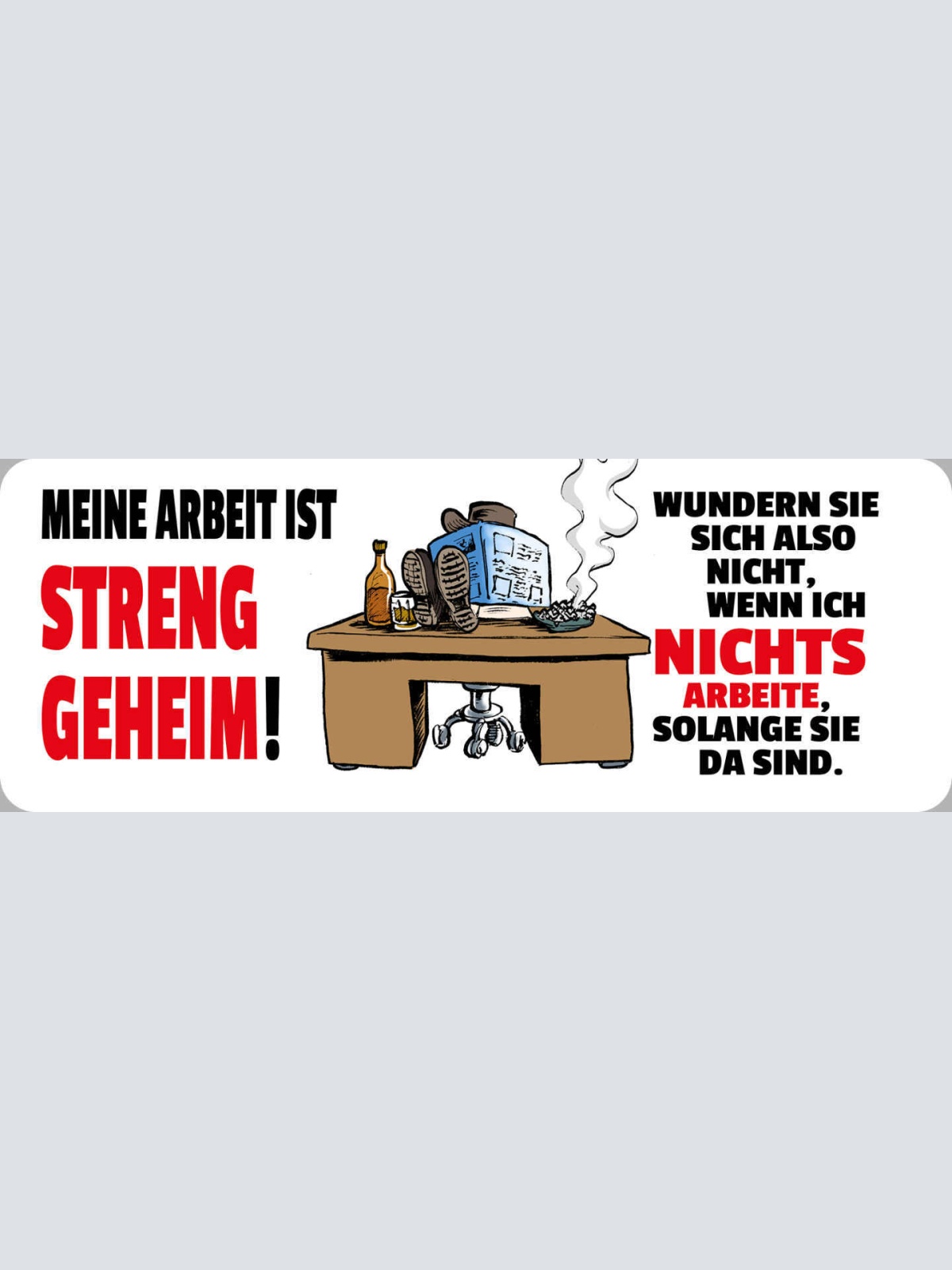 Schild Meine Arbeit Ist Streng Geheim Nicht Wundern Nichts Solange Sie Da Sind