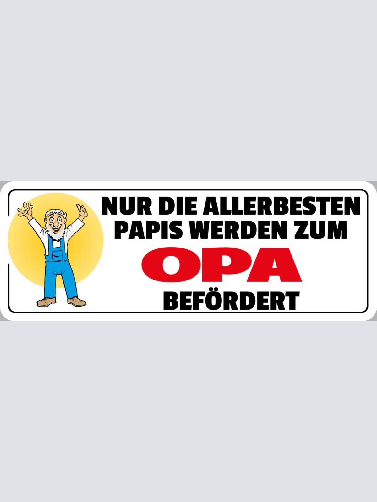 Schild Nur Die Besten Papis Werden Zum Opa Befördert Großvater Papa Kind 27x10