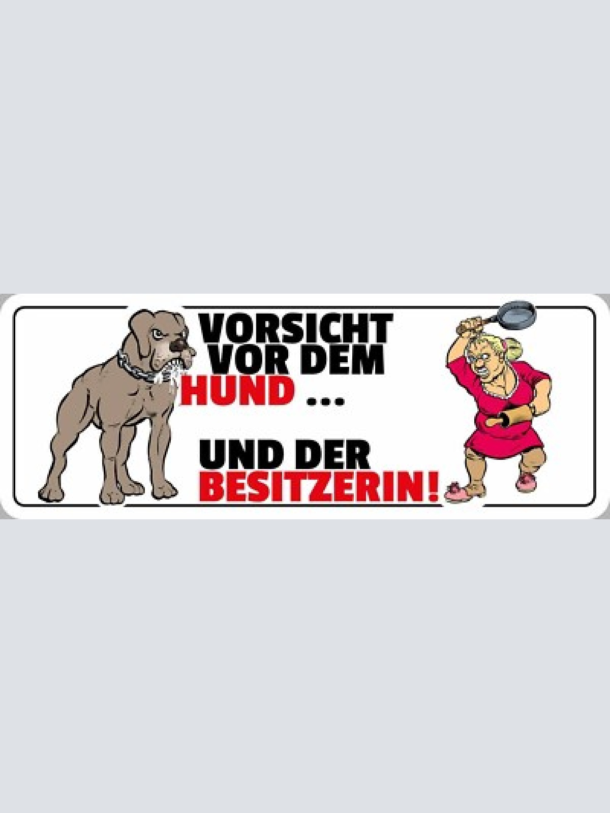 Schild vorsicht vor dem hund & seiner besitzerin tier 27 x 10 blech od. holz