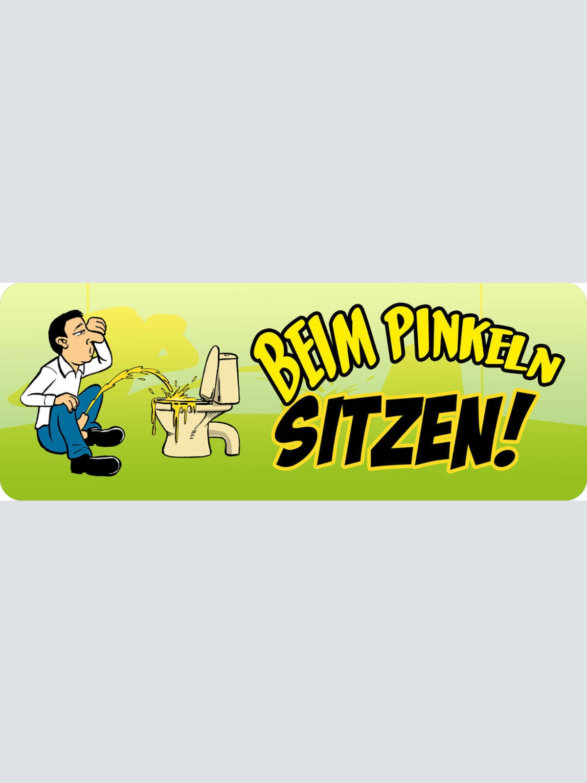 Schild Beim Pinkeln Sitzen WC Toilette Mann Hinsetzen 27 x 10 Blech od. Holz
