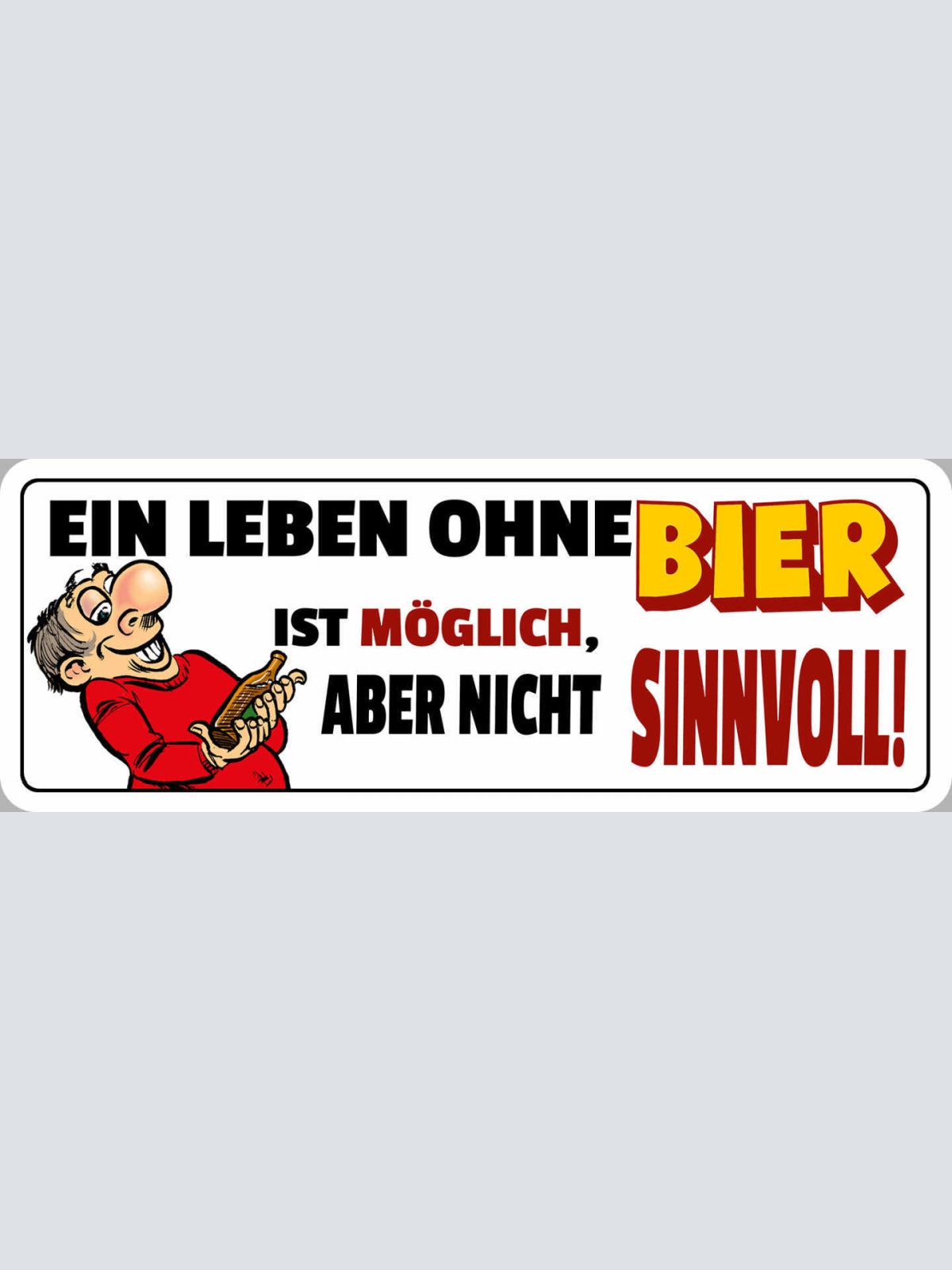 Schild Ein Leben Ohne Bier Ist Möglich Aber Nicht Sinnvoll Alkohol 27 x 10