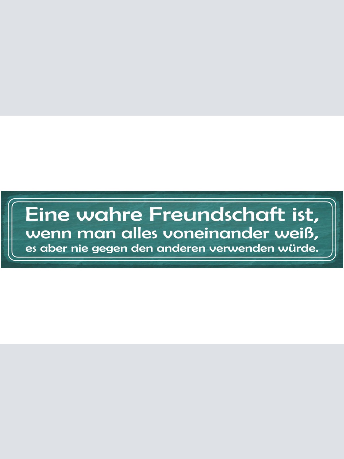 Schild Eine Wahre Freundschaft Ist Wenn Man Alles Voneinander Weiß Nie Verwenden