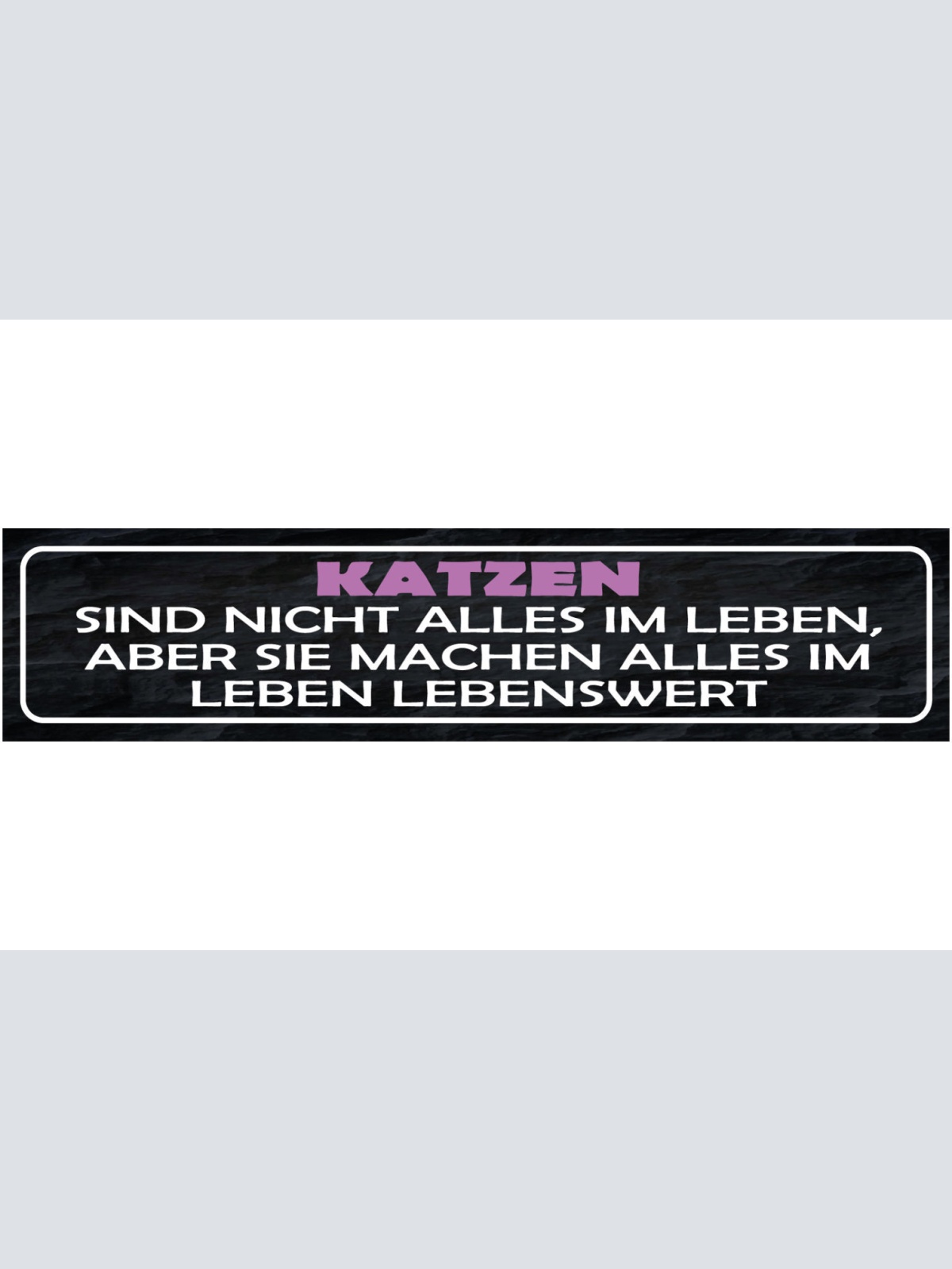 Schild Katzen Sind Nicht Alles Im Leben Aber Machen Alles Im Leben Lebenswert