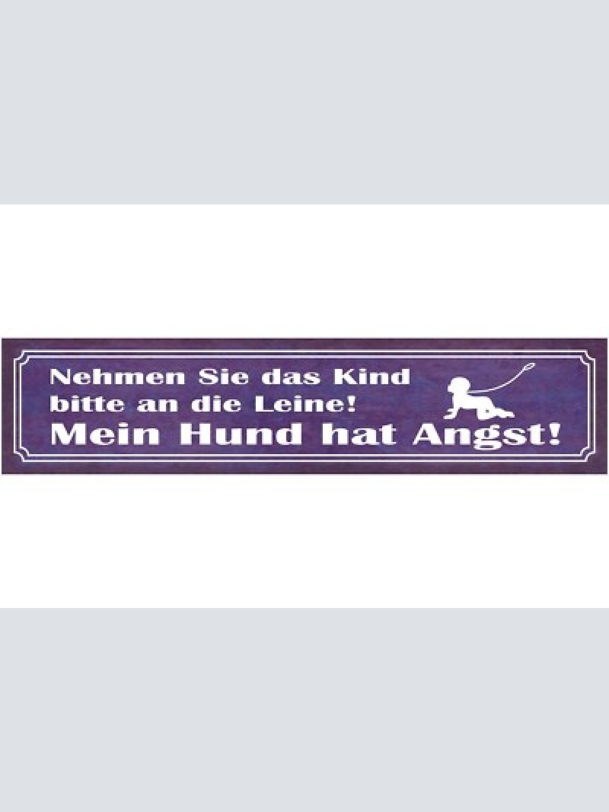 Schild nehmen sie das kind an die leine hund hat angst 46 x 10 blech od. holz