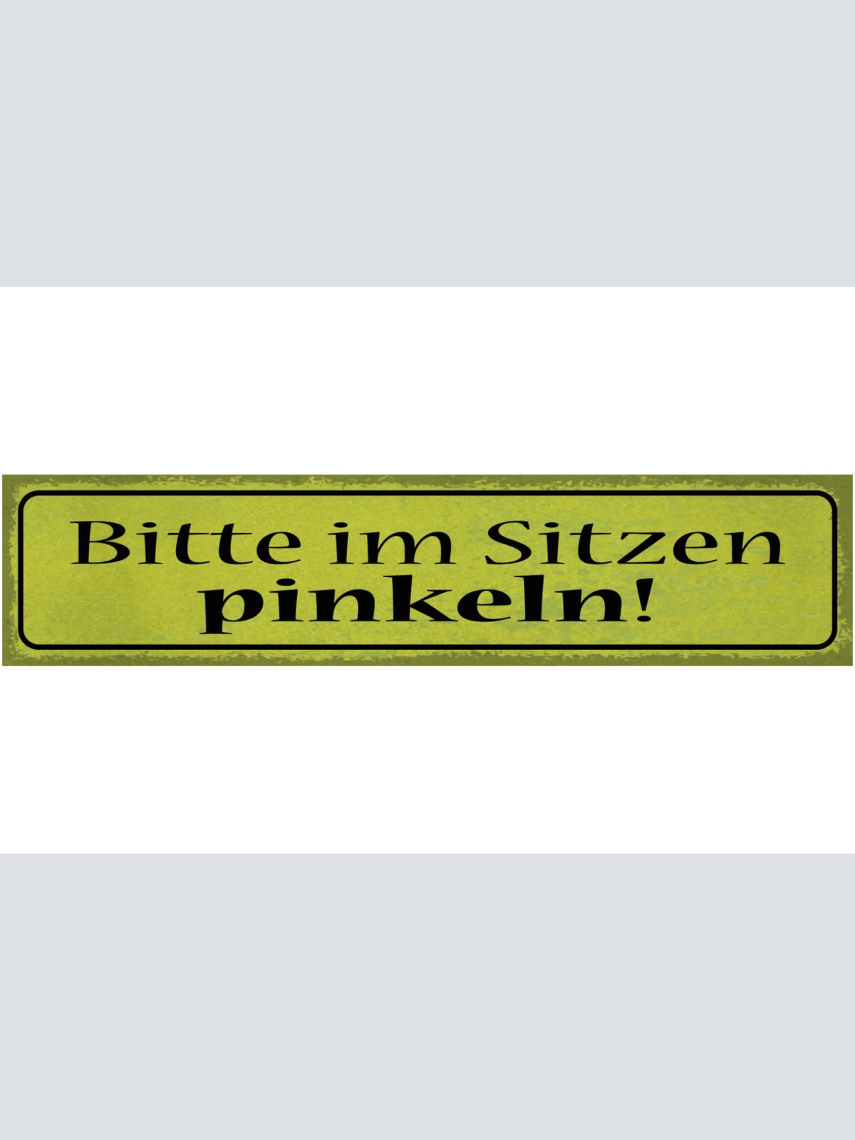 Schild Bitte Im Sitzen Pinkeln WC Toilette Mann Klo Deckel 46 x 10 Blech od.Holz