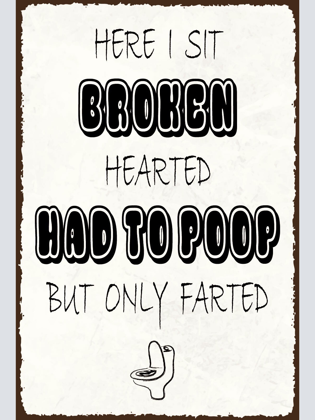 Nostalgie Schild Broken hearted WC Toilette 12x18 / 20x30 / 30x40 Blech od. Holz
