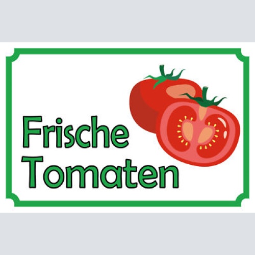Schild Frische Tomaten Gemüse Verkauf 12x18 / 20x30 / 30x40 Blech od. Holz