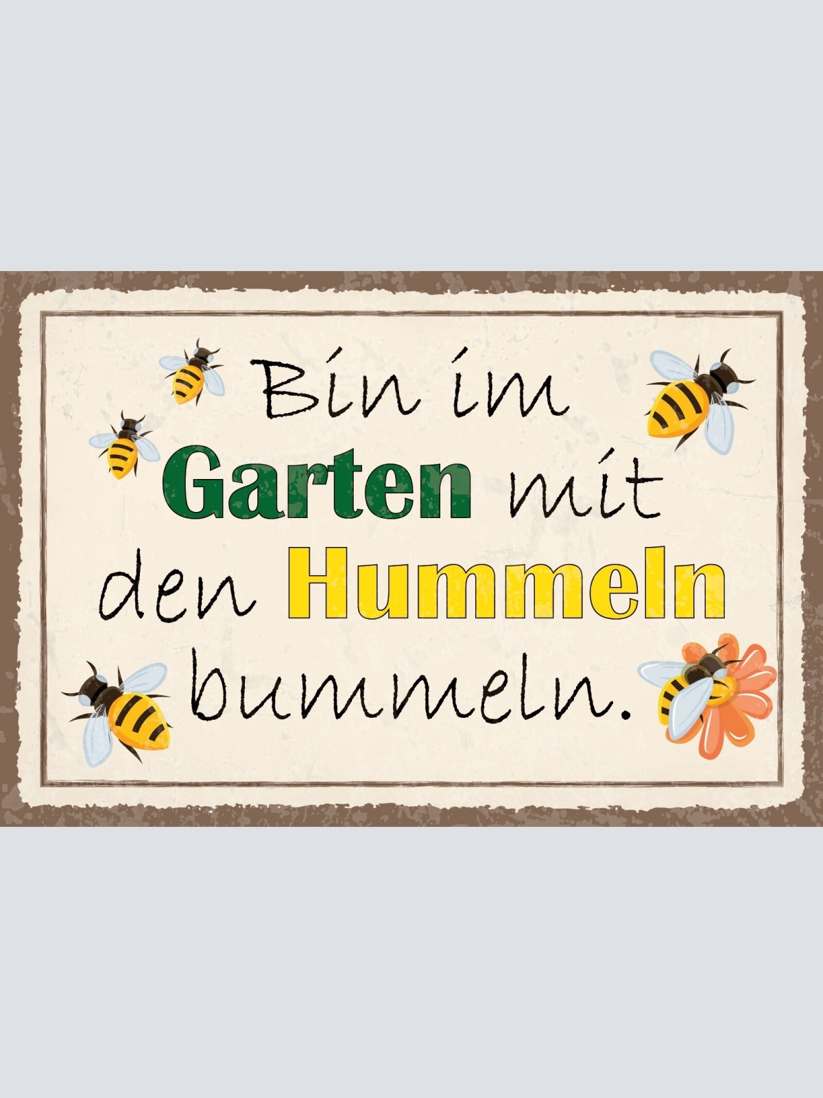 Nostalgie Schild Garten Hummeln Bummeln 12x18 / 20x30 / 30x40 Blech od. Holz