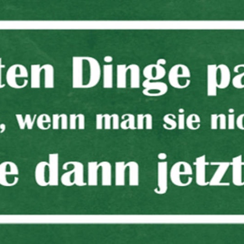 Schild Die Besten Dinge Passieren Doch Immer Wenn  Nicht Erwartet Wäre Soweit