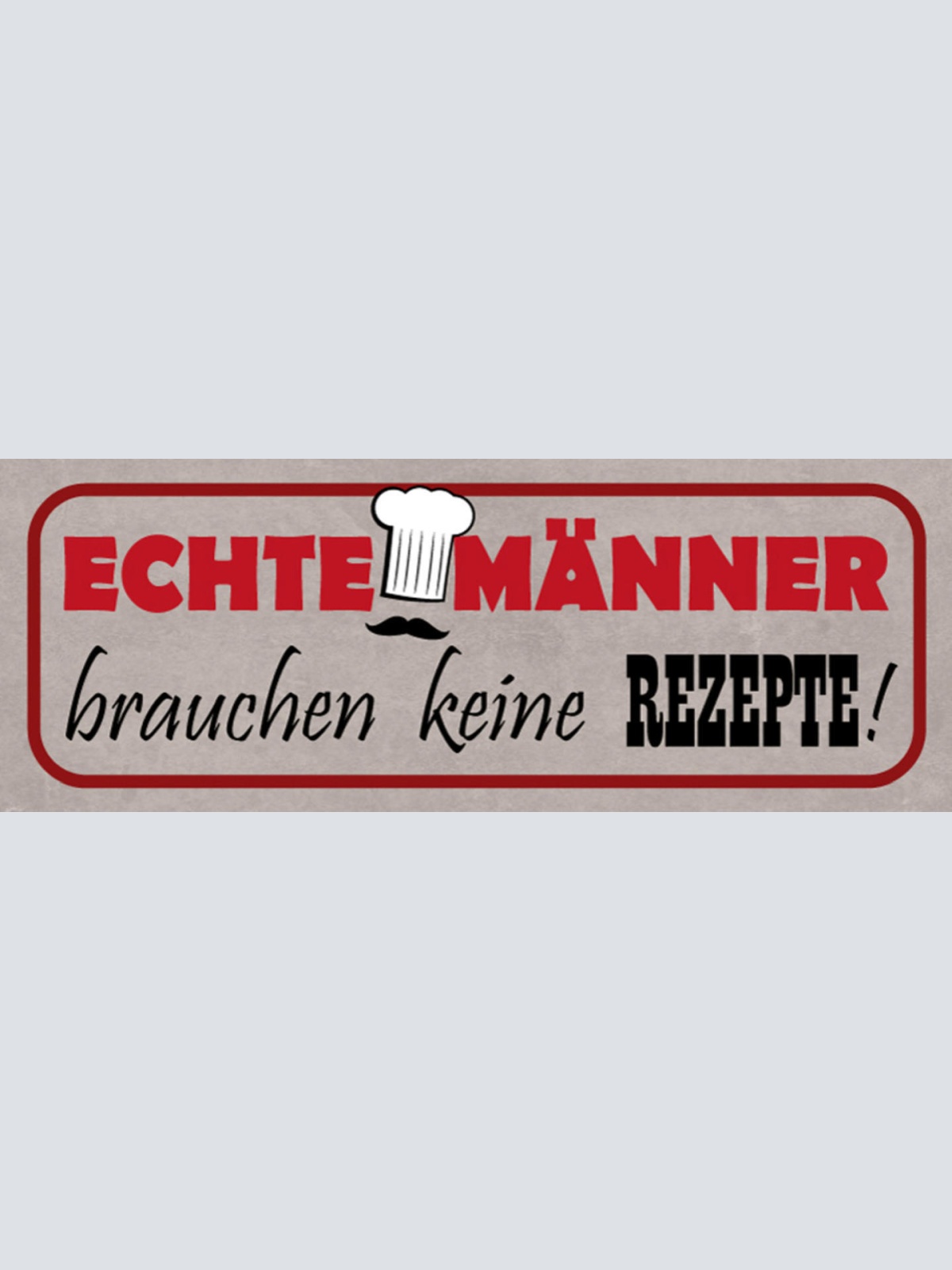 Schild Echte Männer Brauchen Keine Rezepte Grillen Grill BBQ 27x10 Blech od.Holz