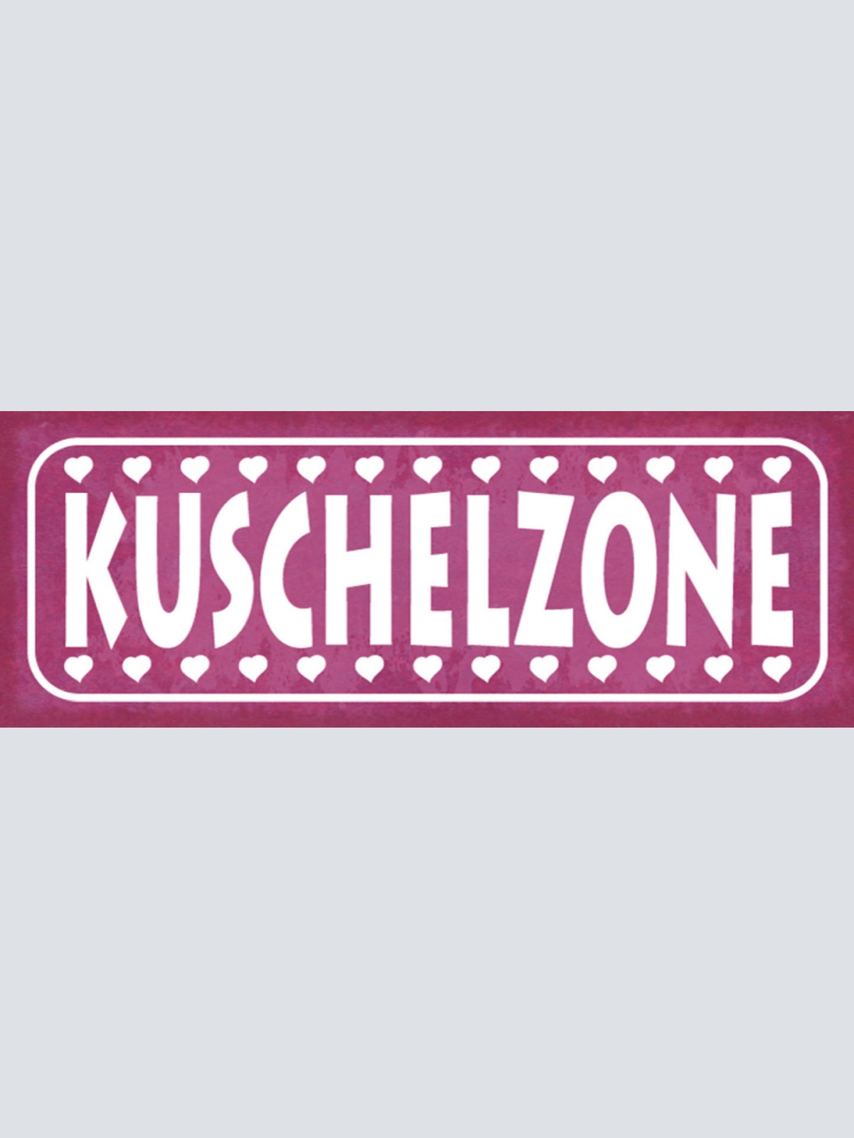 Schild Kuschel Zone Liebe Romantik Schlafen Bett Couch 27x10 Blech od.Holz